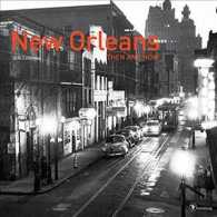 New Orleans Then and Now 2018 Calendar （WAL）