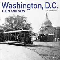 Then and Now Washington, D.C. 2018 Calendar (Then and Now) （WAL）