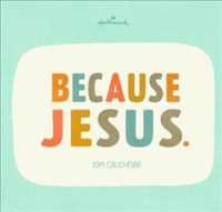 Because Jesus 2019 Calendar （WAL）