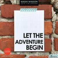 Washi Wisdom Let the Adventure Begin 2019 Calendar （WAL）