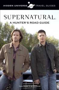 Supernatural: a Hunter's Lessons from the Road : By: Sam Winchester