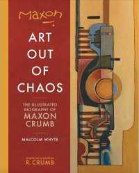 Maxon : Art Out of Chaos: the Illustrated Biography of Maxon Crumb