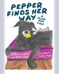 Pepper Finds Her Way : A Blind Pup's Tale