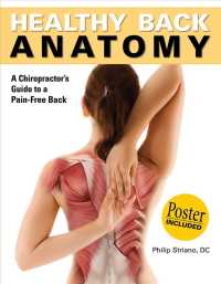 Healthy Back Anatomy : A Chiropractor's Guide to a Pain-free Back （PAP/PSTR R）