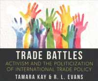 Trade Battles (8-Volume Set) : Activism and the Politicization of International Trade Policy （Unabridged）