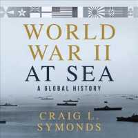 World War II at Sea (21-Volume Set) : A Global History （Unabridged）