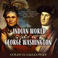 The Indian World of George Washington (19-Volume Set) : The First President, the First Americans, and the Birth of the Nation （Unabridged）