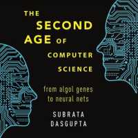 The Second Age of Computer Science : From Algol Genes to Neural Nets （Unabridged）