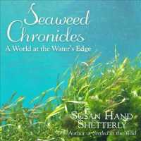 Seaweed Chronicles : A World at the Waters Edge （Unabridged）