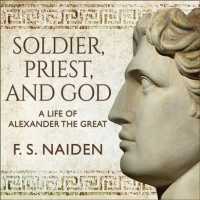 Soldier, Priest, and God (10-Volume Set) : A Life of Alexander the Great （Unabridged）