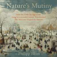 Nature's Mutiny (9-Volume Set) : How the Little Ice Age of the Long Seventeenth Century Transformed the West and Shaped the Present （Unabridged）