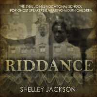 Riddance (12-Volume Set) : The Sybil Joines Vocational School for Ghost Speakers & Hearing-Mouth Children （Unabridged）