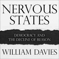 Nervous States : Democracy and the Decline of Reason （Unabridged）