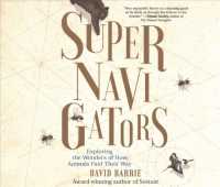 Supernavigators (9-Volume Set) : Exploring the Wonders of How Animals Find Their Way （Unabridged）