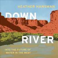 Downriver (7-Volume Set) : Into the Future of Water in the West （Unabridged）