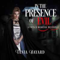 In the Presence of Evil : A French Medieval Mystery (Christine De Pizan Mystery) （Unabridged）