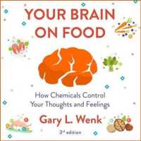 Your Brain on Food (7-Volume Set) : How Chemicals Control Your Thoughts and Feelings （3 UNA）
