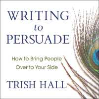 Writing to Persuade (5-Volume Set) : How to Bring People over to Your Side （Unabridged）