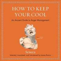 How to Keep Your Cool (2-Volume Set) : An Ancient Guide to Anger Management （Unabridged）