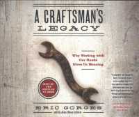 A Craftsmans Legacy (6-Volume Set) : Why Working with Our Hands Gives Us Meaning （Unabridged）