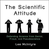 The Scientific Attitude (8-Volume Set) : Defending Science from Denial, Fraud, and Pseudoscience （Unabridged）