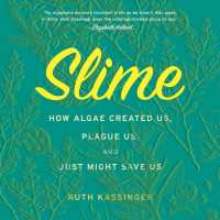 Slime (8-Volume Set) : How Algae Created Us, Plague Us, and Just Might Save Us （Unabridged）