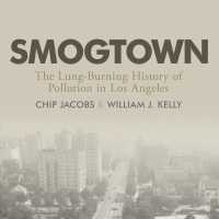 Smogtown (9-Volume Set) : The Lung-Burning History of Pollution in Los Angeles （Unabridged）