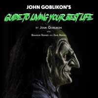 John Goblikon's Guide to Living Your Best Life (2-Volume Set) （Unabridged）