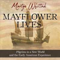 Mayflower Lives (10-Volume Set) : Pilgrims in a New World and the Early American Experience （Unabridged）