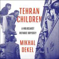 Tehran Children : A Holocaust Refugee Odyssey （Unabridged）