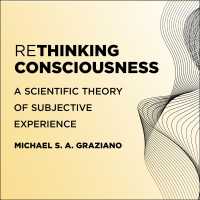 Rethinking Consciousness (5-Volume Set) : A Scientific Theory of Subjective Experience （Unabridged）