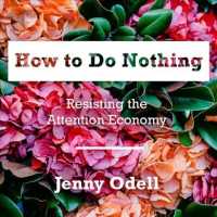 How to Do Nothing (7-Volume Set) : Resisting the Attention Economy （Unabridged）