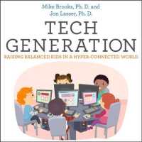 Tech Generation (9-Volume Set) : Raising Balanced Kids in a Hyper-Connected World （Unabridged）