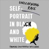 Self-Portrait in Black and White (4-Volume Set) : Unlearning Race （Unabridged）