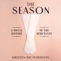 The Season (8-Volume Set) : A Social History of the Debutante （Unabridged）