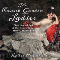 The Covent Garden Ladies (10-Volume Set) : Pimp General Jack & the Extraordinary Story of Harris' List （Unabridged）