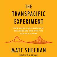 The Transpacific Experiment (10-Volume Set) : How China and California Collaborate and Compete for Our Future （Unabridged）