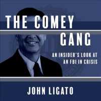 The Comey Gang (9-Volume Set) : An Insider's Look at an FBI in Crisis （Unabridged）
