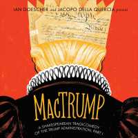 Mactrump (4-Volume Set) : A Shakespearean Tragicomedy of the Trump Administration （Unabridged）