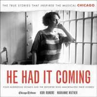 He Had It Coming (3-Volume Set) : Four Murderous Women and the Reporter Who Immortalized Their Stories （Unabridged）