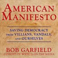 American Manifesto (5-Volume Set) : Saving Democracy from Villains, Vandals, and Ourselves （Unabridged）