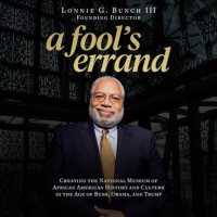 A Fool's Errand (11-Volume Set) : Creating the National Museum of African American History and Culture in the Age of Bush, Obama, and Trump （Unabridged）