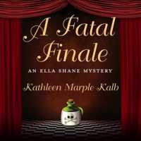 A Fatal Finale (Ella Shane Mystery) （Unabridged）