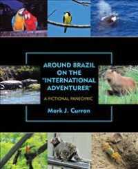 Around Brazil on the "International Adventurer": A Fictional Panegyric