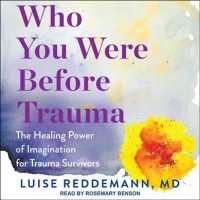 Who You Were before Trauma : The Healing Power of Imagination for Trauma Survivors （MP3 UNA）