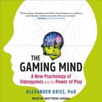 The Gaming Mind (7-Volume Set) : A New Psychology of Videogames and the Power of Play （Unabridged）