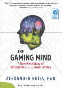 The Gaming Mind : A New Psychology of Videogames and the Power of Play （MP3 UNA）