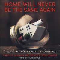 Home Will Never Be the Same Again : A Guide for Adult Children of Gray Divorce （MP3 UNA）