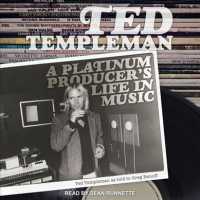 Ted Templeman : A Platinum Producer's Life in Music （Unabridged）