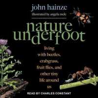 Nature Underfoot : Living with Beetles, Crabgrass, Fruit Flies, and Other Tiny Life around Us （MP3 UNA）